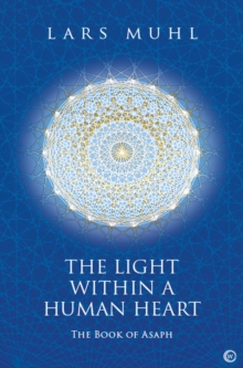 The Light within a Human Heart : The Book of Asaph