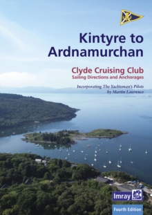 CCC Sailing Directions - Kintyre to Ardnamurchan : Clyde Cruising Club Sailing Directions and Anchorages