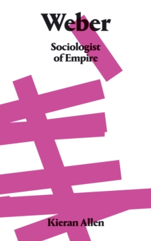 Weber : Sociologist of Empire