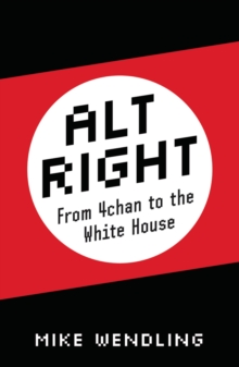 Alt-Right : From 4chan to the White House