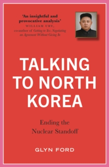 Talking to North Korea : Ending the Nuclear Standoff