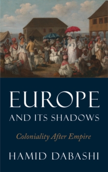 Pluto Press Europe And Its Shadows , Coloniality After Empire