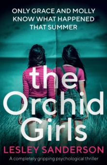 The Orchid Girls : A Completely Gripping Psychological Thriller, Paperback / softback Book The Orchid Girls : A Completely Gripping Psychological Thriller, Paperback / softback Book