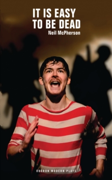 It Is Easy To Be Dead, Paperback / softback Book It Is Easy To Be Dead, Paperback / softback Book