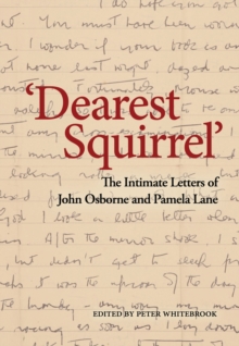 'Dearest Squirrel...' : The Intimate Letters of John Osborne and Pamela Lane, Hardback Book 'Dearest Squirrel...' : The Intimate Letters of John Osborne and Pamela Lane, Hardback Book
