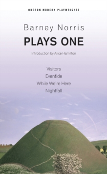 Barney Norris : Plays One, Paperback / softback Book Barney Norris : Plays One, Paperback / softback Book