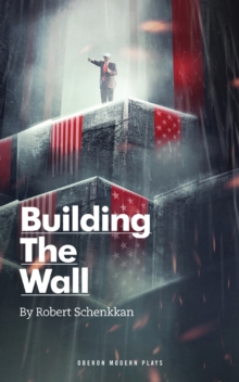 Building the Wall, Paperback / softback Book Building the Wall, Paperback / softback Book