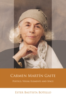 Carmen Martin Gaite : Poetics, Visual Elements and Space