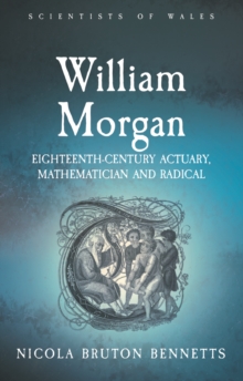 William Morgan : Eighteenth-Century Actuary, Mathematician and Radical