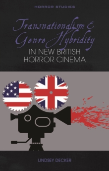 Transnationalism and Genre Hybridity in New British Horror Cinema