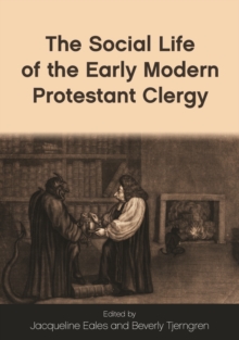 The Social Life of the Early Modern Protestant Clergy