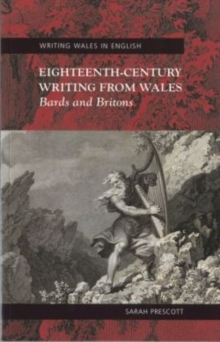 Eighteenth Century Writing from Wales : Bards and Britons