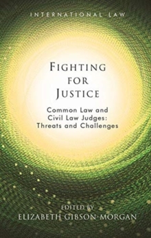 Fighting for Justice : Common Law and Civil Law Judges: Threats and Challenges