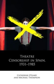 Theatre Censorship in Spain, 1931-1985