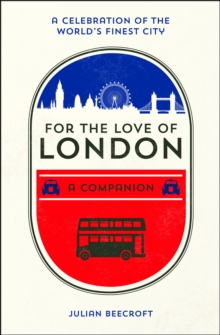 For the Love of London : A Companion