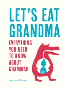 Let's Eat Grandma : Everything You Need to Know About Grammar