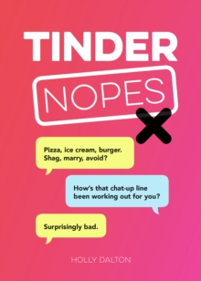 Tinder Nopes : The Best of the Worst Online Dating Fails, Paperback / softback Book Tinder Nopes : The Best of the Worst Online Dating Fails, Paperback / softback Book