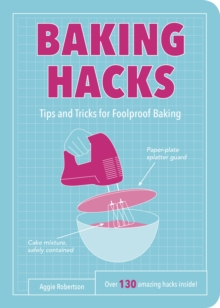 Baking Hacks : Tips and Tricks for Foolproof Baking