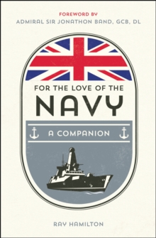 For the Love of the Navy : A Celebration of the British Armed Forces