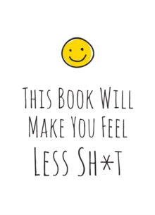 This Book Will Make You Feel Less Sh*t