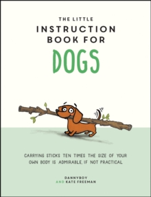 The Little Instruction Book for Dogs, Hardback Book The Little Instruction Book for Dogs, Hardback Book