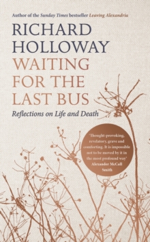 Waiting for the Last Bus : Reflections on Life and Death, Hardback Book Waiting for the Last Bus : Reflections on Life and Death, Hardback Book
