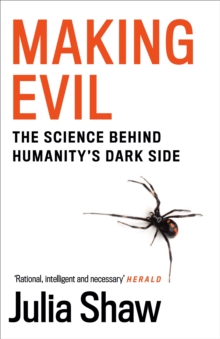 Making Evil : The Science Behind Humanitys Dark Side