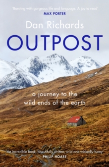 Outpost : A Journey to the Wild Ends of the Earth