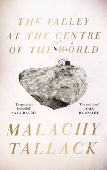 The Valley at the Centre of the World, Hardback Book The Valley at the Centre of the World, Hardback Book