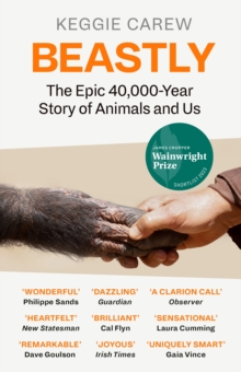 Beastly : A New History of Animals and Us