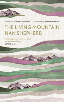 The Living Mountain : A Celebration Of The Cairngorm Mountains Of Scotland