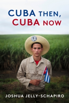 Cuba Then, Cuba Now