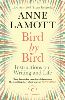 Bird by Bird : Instructions on Writing and Life