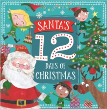 Santa's Twelve Days of Christmas, Paperback / softback Book Santa's Twelve Days of Christmas, Paperback / softback Book