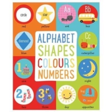 Alphabet, Shapes, Colours, Numbers, Board book Book Alphabet, Shapes, Colours, Numbers, Board book Book