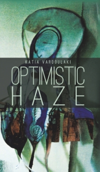Optimistic Haze, Hardback Book Optimistic Haze, Hardback Book