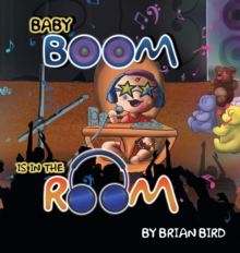 BABY BOOM IS IN THE ROOM, Hardback Book BABY BOOM IS IN THE ROOM, Hardback Book