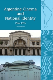 Argentine Cinema and National Identity (1966-1976), Hardback Book Argentine Cinema and National Identity (1966-1976), Hardback Book