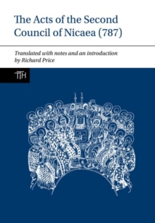 The Acts of the Second Council of Nicaea (787), Hardback Book The Acts of the Second Council of Nicaea (787), Hardback Book