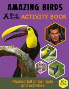 Bear Grylls Sticker Activity: Amazing Birds