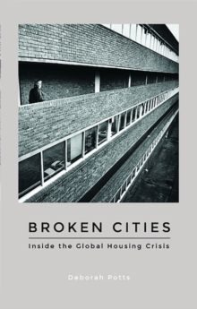 Broken Cities : Inside the Global Housing Crisis