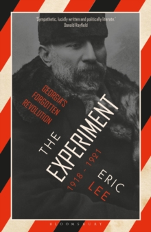 The Experiment : Georgia's Forgotten Revolution 1918-1921, Paperback / softback Book The Experiment : Georgia's Forgotten Revolution 1918-1921, Paperback / softback Book