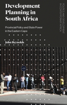 Development Planning in South Africa : Provincial Policy and State Power in the Eastern Cape, Hardback Book Development Planning in South Africa : Provincial Policy and State Power in the Eastern Cape, Hardback Book