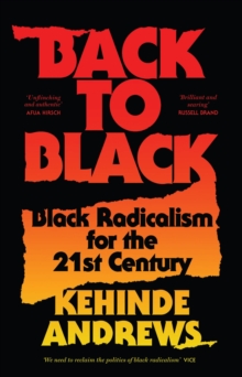 Back to Black : Black Radicalism for the 21st Century, Hardback Book Back to Black : Black Radicalism for the 21st Century, Hardback Book