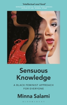 Sensuous Knowledge : A Black Feminist Approach for Everyone