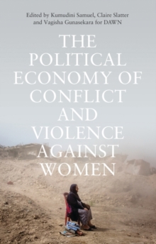 The Political Economy of Conflict and Violence against Women : Cases from the South