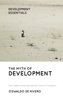 The Myth of Development : Non-viable Economies and the Crisis of Civilization