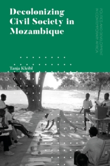 Decolonizing Civil Society in Mozambique : Governance, Politics and Spiritual Systems