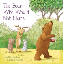The Bear Who Would Not Share, Paperback / softback Book The Bear Who Would Not Share, Paperback / softback Book