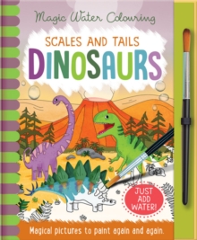 Scales And Tails Dinosaurs Magic Water C Book